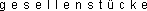 Gesellenstücke